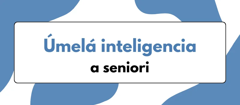 Umela inteligencia a seniori